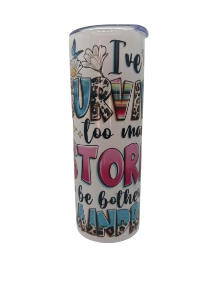 I’ve Survived Too Many Storms To Be Bothered By Raindrops Stainless Steel Tumbler