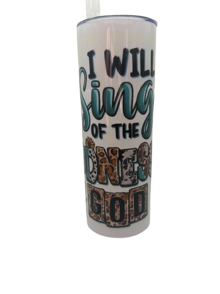 I Will Sing Of The Goodness Of God Stainless Steel Tumbler